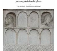 Il Duomo di Modena. Studi e ricerche per un approccio interdisciplinare