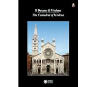 Il Duomo di Modena-The Cathedral of Modena. Ediz. bilingue