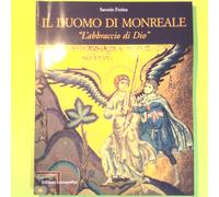 IL DUOMO DI MONREALE L'ABBRACCIO DI DIO FERINA LUSSOGRAFICA