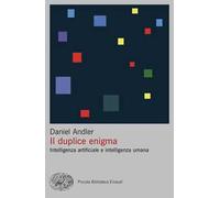 Il duplice enigma. Intelligenza artificiale e intelligenza umana