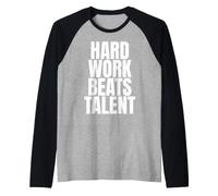 Il Duro Lavoro batte talento Maglia con Maniche Raglan