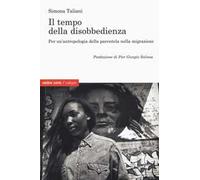 Il empo della disobbedienza Per un'antropologia della parentela nella migrazione