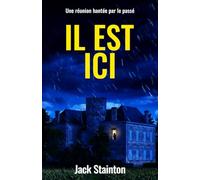 Il est ici: Un thriller psychologique captivant