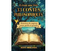 Il était une fois 33 Contes philosophiques: histoires de sagesse pour petits et grands