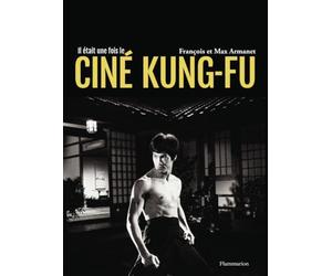 Il était une fois le ciné Kung-Fu