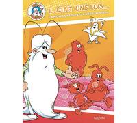 Il était une fois...: L'encyclopédie du corps humain