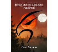 Il était une fois Naïdeun: Fondation: Tome 1
