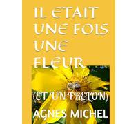 IL ETAIT UNE FOIS UNE FLEUR: (ET UN FRELON)