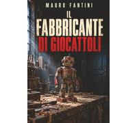 IL FABBRICANTE DI GIOCATTOLI