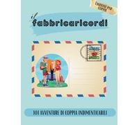 Il fabbricaricordi per Coppie: Couple Challenge Book Italiano con 101 attività per scrivere la vostra love story ed accendere la passione