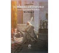 Libri Wu MIng 4 - Il Fabbro Di Oxford. Scritti E Interventi Su Tolkien