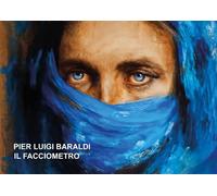 Il facciometro - Baraldi Pier Luigi