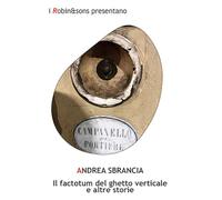 Il factotum del ghetto verticale e altre storie