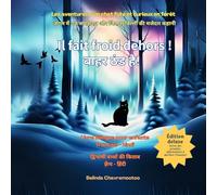 Il fait froid dehors ! / बाहर ठंड है! (bilingue: français - hindi): Une aventure de chat et une histoire d'animaux de la forêt bilingue pour les enfants / बच्चों के लिए एक द्विभाषी: 1