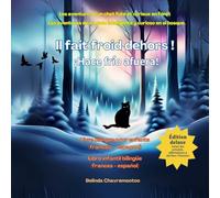 Il fait froid dehors! / ¡Hace frío afuera!: Les aventures d'un chat futé et curieux en forêt / Las aventuras de un gato inteligente y curioso en el bosque: 1