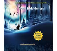 Il fait froid dehors!: Une aventure de chat et une histoire d'animaux de la forêt pour les enfants: 1
