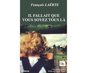 Il fallait que vous soyez tous là