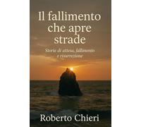 Il fallimento che apre strade: Storie di attesa, fallimento e risurrezione