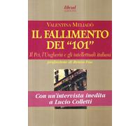Il fallimento dei «101». Il PCI, l'Ungheria e gli intellettuali italiani