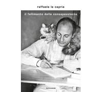 Il fallimento della consapevolezza - La Capria Raffaele