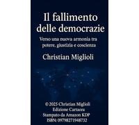 Il Fallimento delle Democrazie: Verso una nuova armonia tra potere, giustizia e coscienza