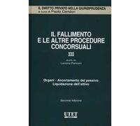 Il fallimento e le altre procedure concorsuali. Vol. 3: Organi. Accertamento del passivo. Liquidazione dell'attivo