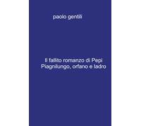 Il fallito romanzo di Pepi Piagnilungo, orfano e ladro