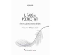 il falò dei poeti estinti. Ritratti, elzeviri, lettera ad un poeta