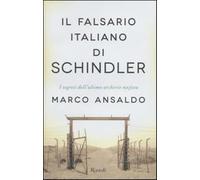 Il falsario italiano di Schindler. I segreti dell'ultimo archivio nazista ...