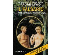 Il falsario. La lotta quotidiana contro Satana - Fanzaga Livio
