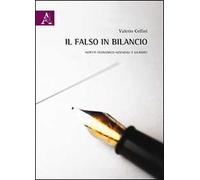 Il falso in bilancio. Aspetti economico-aziendali e giuridici