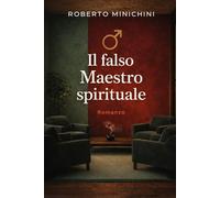 Il falso Maestro spirituale: Romanzo