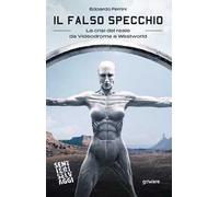 Il falso specchio. La crisi del reale da Videodrome a Westworld