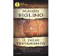 Il falso testamento. Creazione, miracoli, patto d'allenza: l'altra verità dietro la Bibbia
