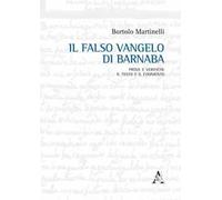 Il falso Vangelo di Barnaba. Prove e verifiche. Il testo e il commento