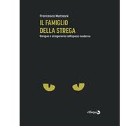 Il famiglio della strega. Sangue e stregoneria nell'epoca moderna