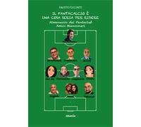 Il Fantacalcio è una cosa seria per ridere. Almanacco del Fantaclub Amici Bianconeri
