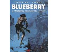 BLUEBERRY N.12 - TENENTE BLUEBERRY N.12 - IL FANTASMA DAI PROIETTILI D'ORO