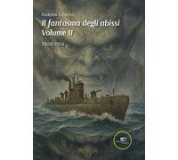 Il fantasma degli abissi. Vol. 2: 1900-1914