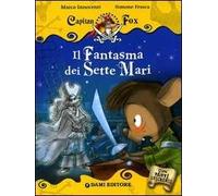 Il fantasma dei sette mari. Con stickers. Ediz. illustrata