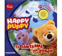 Il fantasma del bosco. Happy Puppy. Libro sonoro. Ediz. illustrata