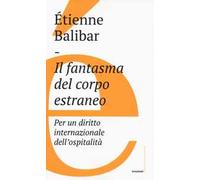 Il fantasma del corpo estraneo. Per un diritto internazionale dell'ospitalità