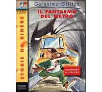 Il fantasma del metrò. Ediz. illustrata