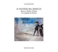 Il fantasma del modello. Seneca, Ovidio, Virgilio e la tragedia di Amleto