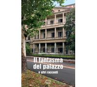 Il fantasma del palazzo e altri racconti - Crivelli Renzo S.