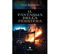 Il fantasma della ferriera