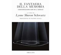 Il fantasma della memoria. Conversazioni con W. G. Sebald
