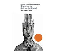 Il fantasma della mia libertà. 11 settembre 2001