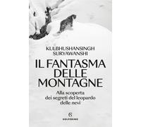 Il fantasma delle montagne. Alla scoperta dei segreti del leopard
