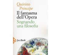 Il fantasma dell'opera. Sognando una filosofia